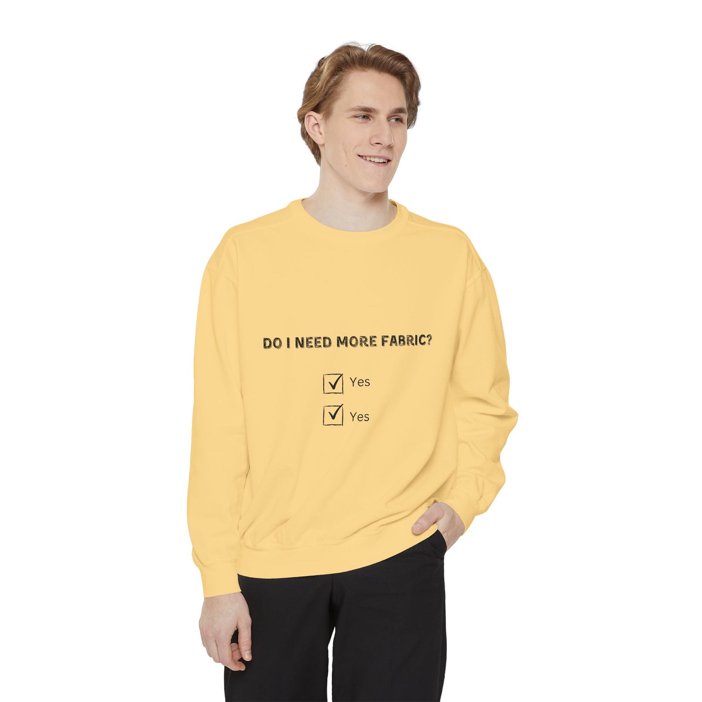 Adult-Do I Need More Fabric Sweatshirt