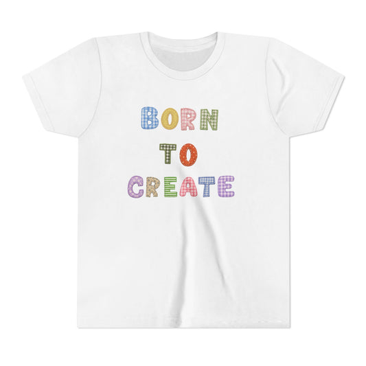 Youth Tee - "Born to Create" Colorful Patchwork Kids T‑Shirt